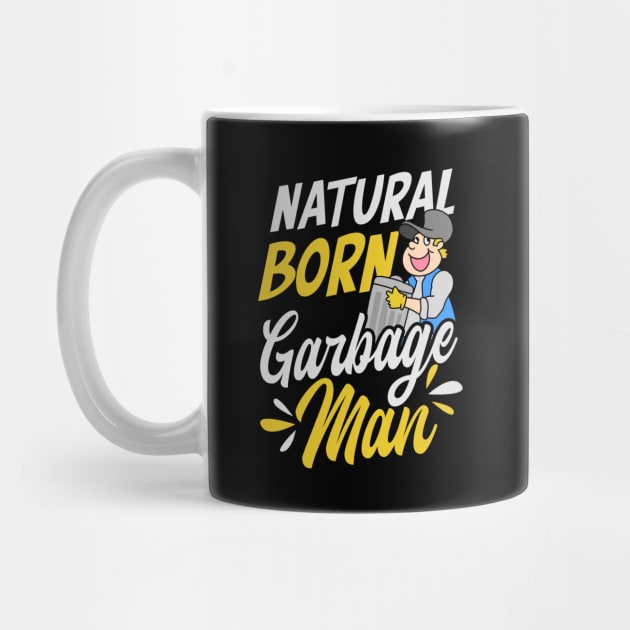 | Natural Born Garbage Man by Gawkclothing